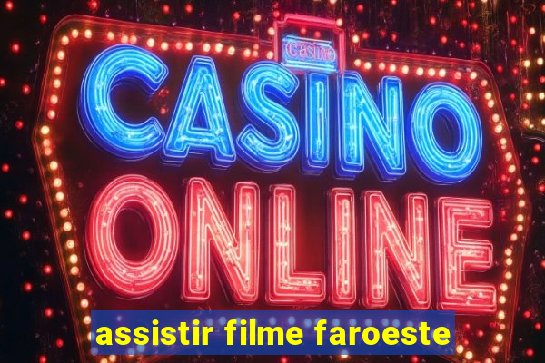 assistir filme faroeste